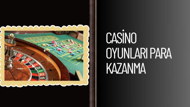 Casino Oyunları Para Kazanma